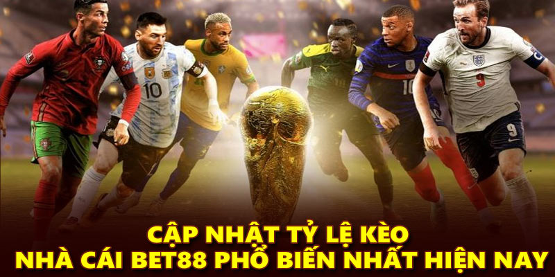 Cập nhật tỷ lệ kèo nhà cái bet88 phổ biến nhất hiện nay
