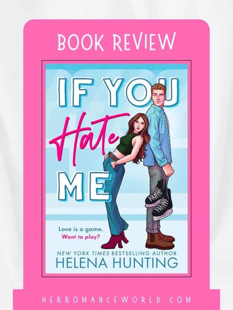 Book Review: If You Hate Me by Helena Hunting - Her Romance World